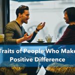 7 Traits of People Who Make a Difference