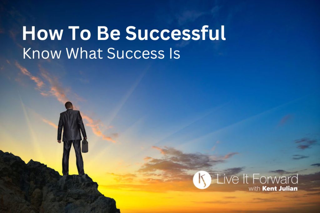How To Be Successful – Know What Success Is
