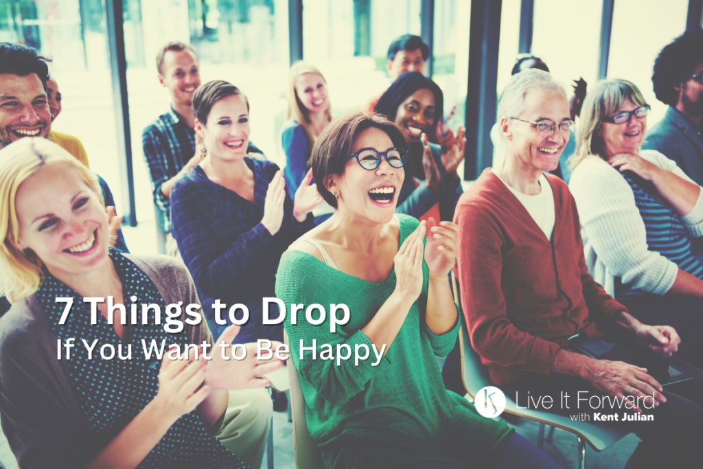 7 Things to Drop If You Want to Be Happy