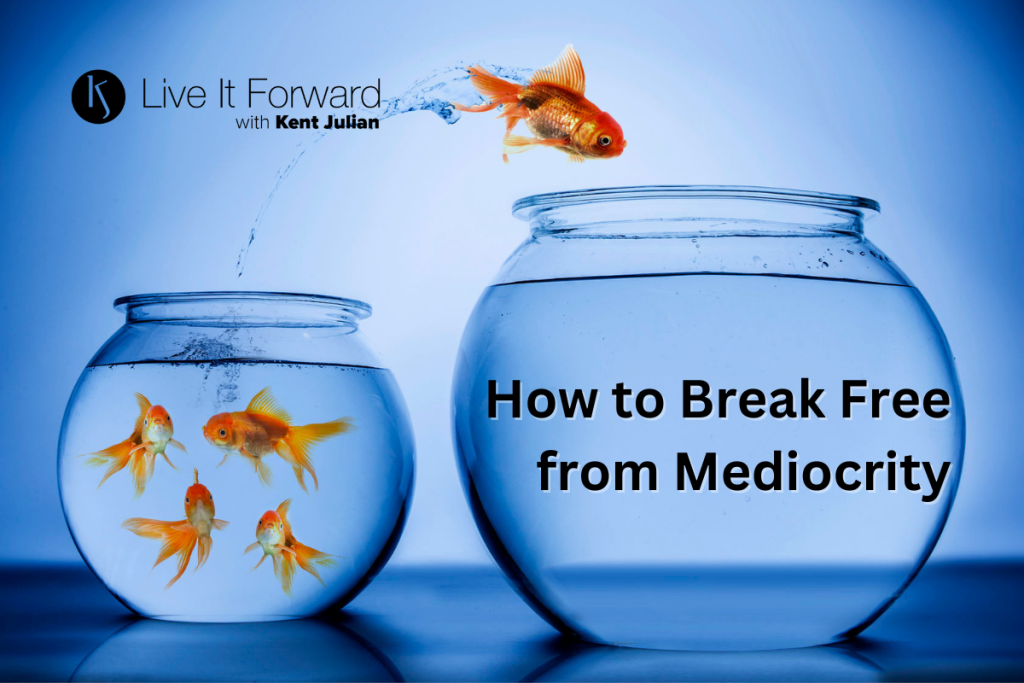How to Break Free From Mediocrity