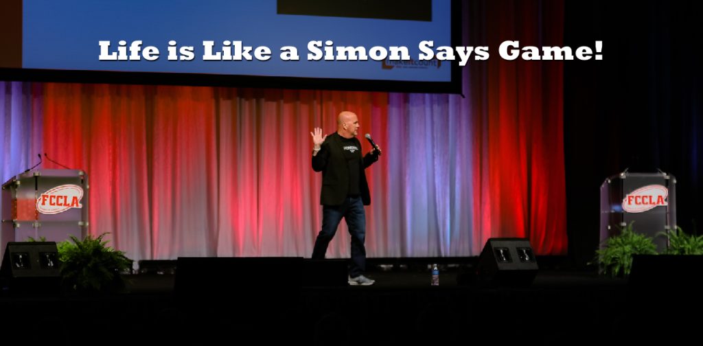 Life Is Like A Simon Says Game