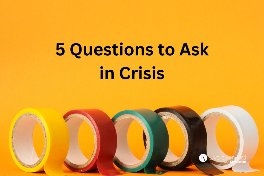 5 Questions to Ask in Crisis